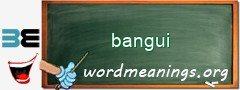 WordMeaning blackboard for bangui